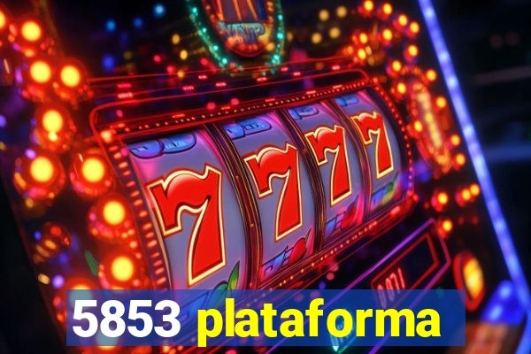 5853 plataforma